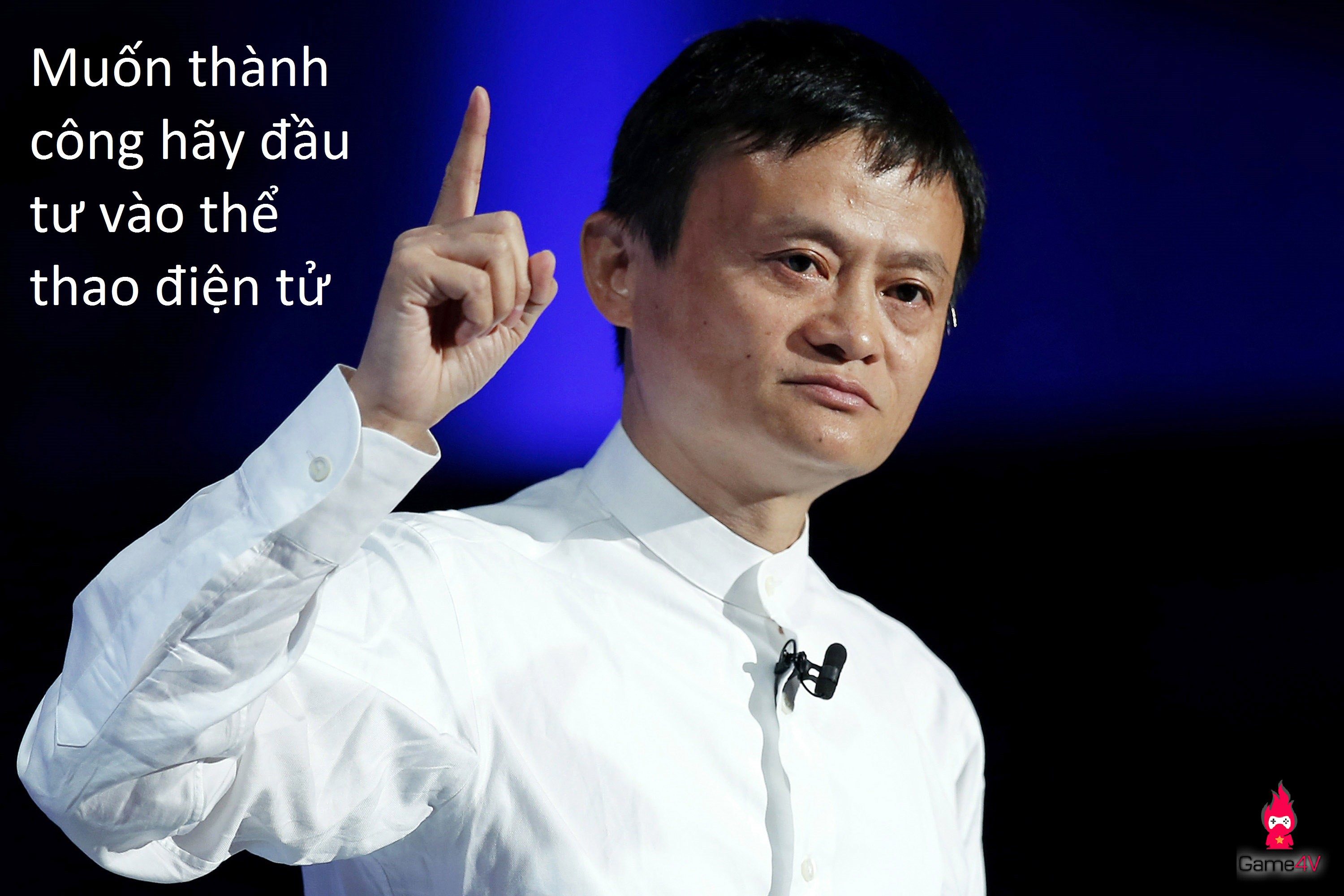 Jack Ma chính thức đầu tư 5.5 triệu $ vào thể thao điện tử