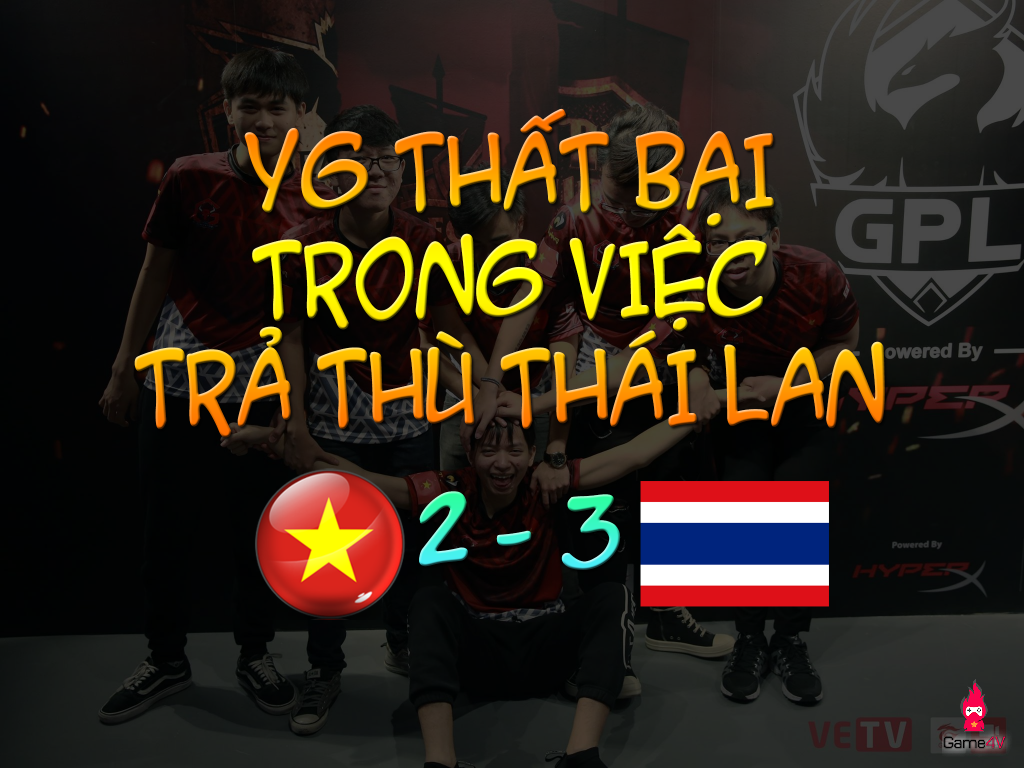 viet-nam-thai-lan-2-3-gpl-lol-vn-co-win-khong-the