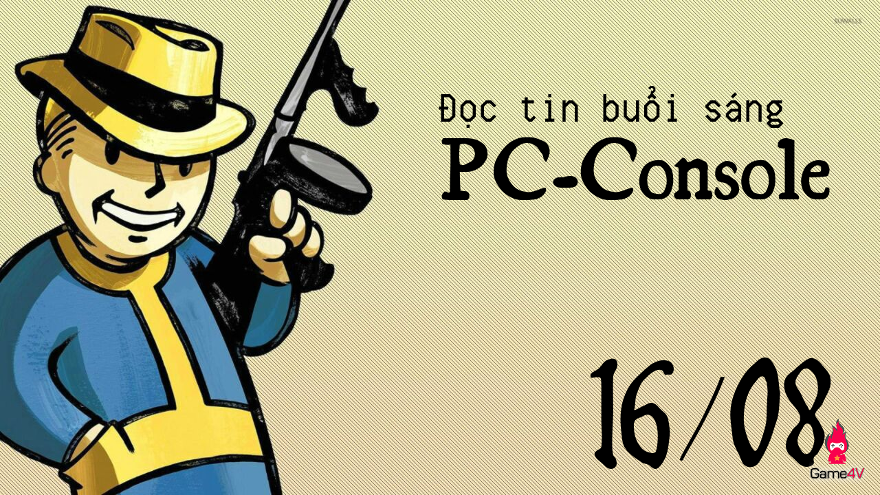 Đọc tin PC-Console buổi sáng (16/08/2019)