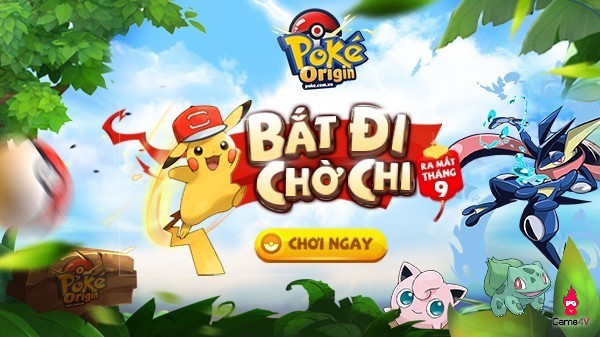 Poke Origin sắp phát hành tại Việt Nam, gây choáng với 800 loài Pokemon