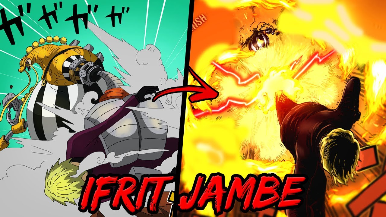 Tìm hiểu về Ifrit Jambe, tuyệt kỹ mới vô cùng mạnh mẽ của Sanji