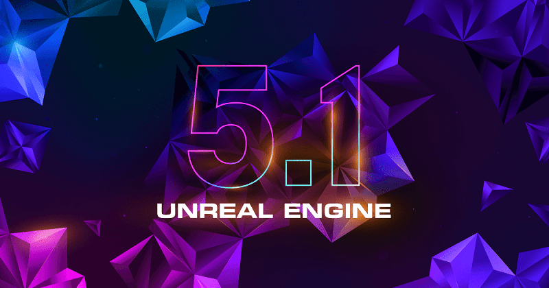 Epic Games ra mắt Unreal Engine 5.1