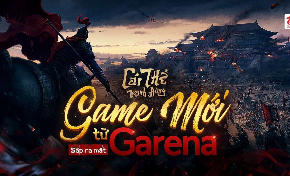 Garena hé lộ tựa game mới của mình - Cái Thế Tranh Hùng sau khi chia tay LMHT